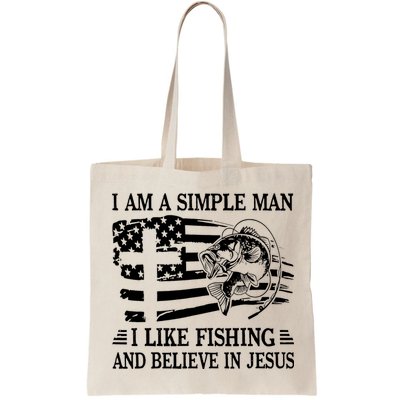 I Am A Simple Man I Like Fishing And Believe In Jesus Bag