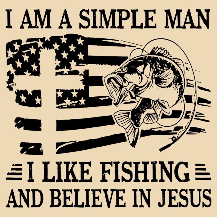 I Am A Simple Man I Like Fishing And Believe In Jesus Bag