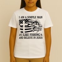 I Am A Simple Man I Like Fishing And Believe In Jesus T-Shirt
