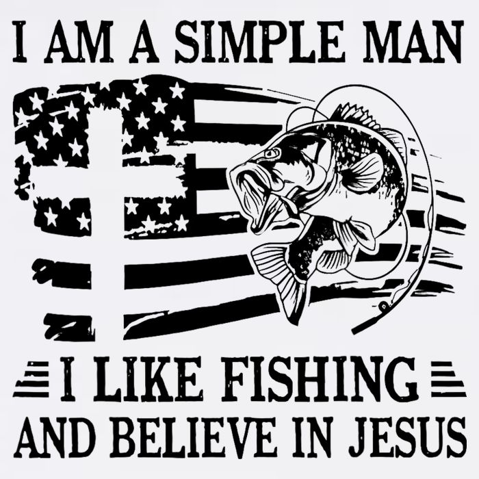 I Am A Simple Man I Like Fishing And Believe In Jesus T-Shirt