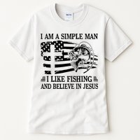I Am A Simple Man I Like Fishing And Believe In Jesus Tall T-Shirt