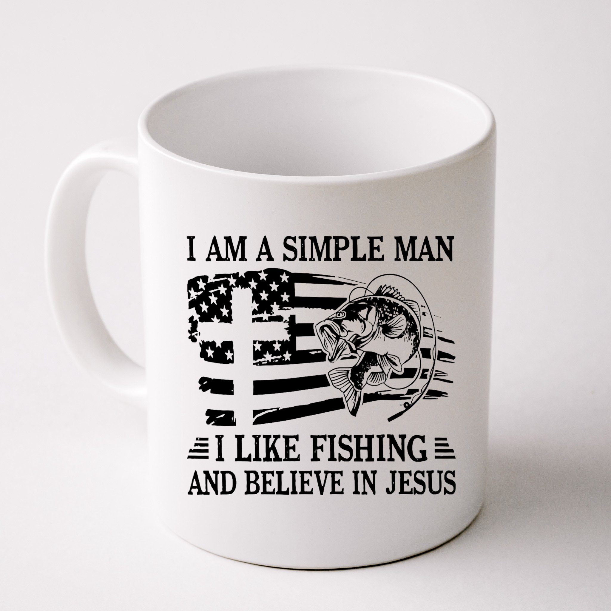I Am A Simple Man I Like Fishing And Believe In Jesus Mug