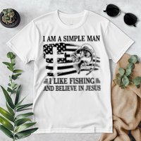 I Am A Simple Man I Like Fishing And Believe In Jesus Premium T-Shirt