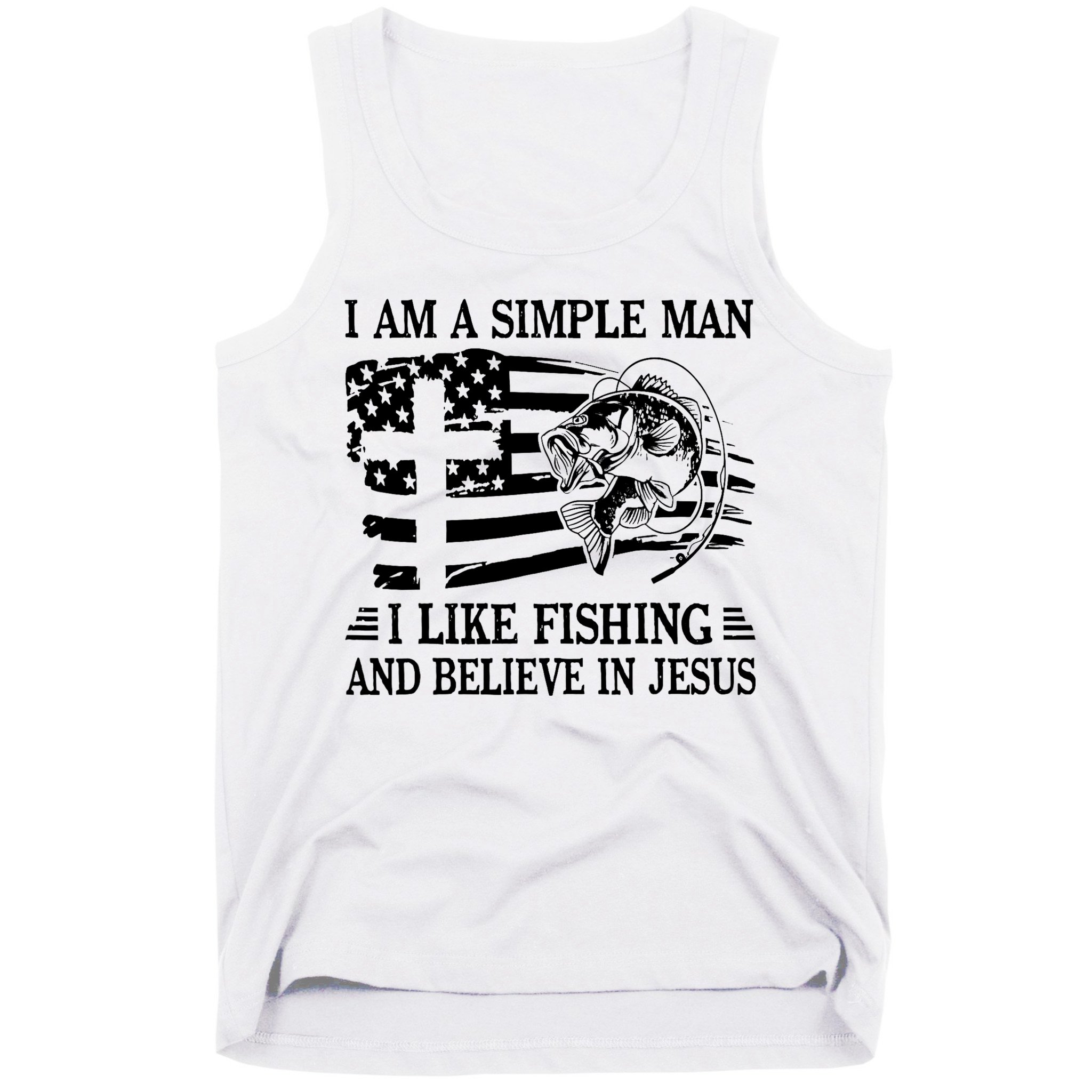 I Am A Simple Man I Like Fishing And Believe In Jesus Tank Top
