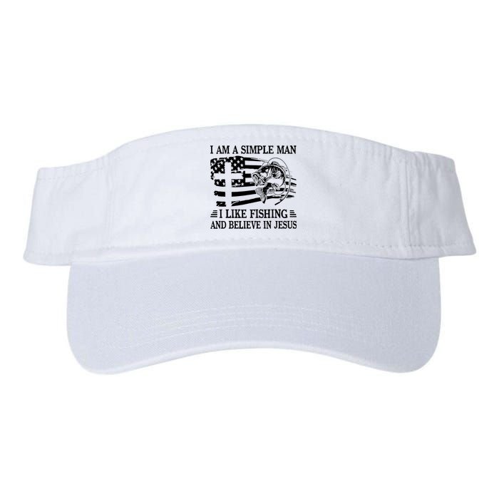I Am A Simple Man I Like Fishing And Believe In Jesus Visor