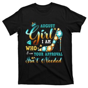 I'm A August Birthday I Am Who I Am Gifts T-Shirt