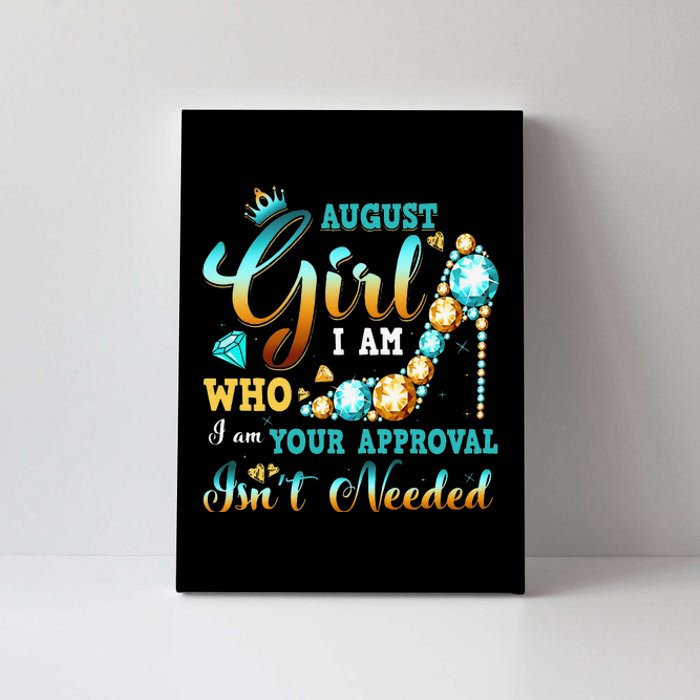 I'm A August Birthday I Am Who I Am Gifts Canvas