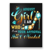 I'm A August Birthday I Am Who I Am Gifts Poster