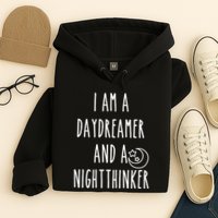 I Am A Daydreamer And A Night Thinker Hoodie