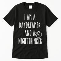I Am A Daydreamer And A Night Thinker Tall T-Shirt