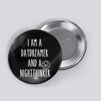 I Am A Daydreamer And A Night Thinker Button