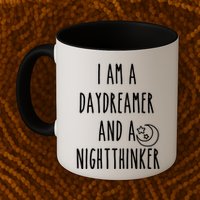 I Am A Daydreamer And A Night Thinker Mug