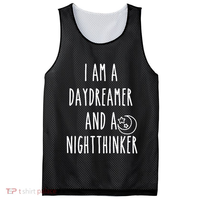 I Am A Daydreamer And A Night Thinker Mesh Reversible Basketball Jersey Tank
