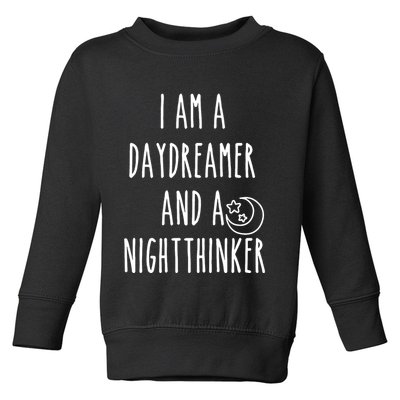 I Am A Daydreamer And A Night Thinker Toddler Sweatshirt