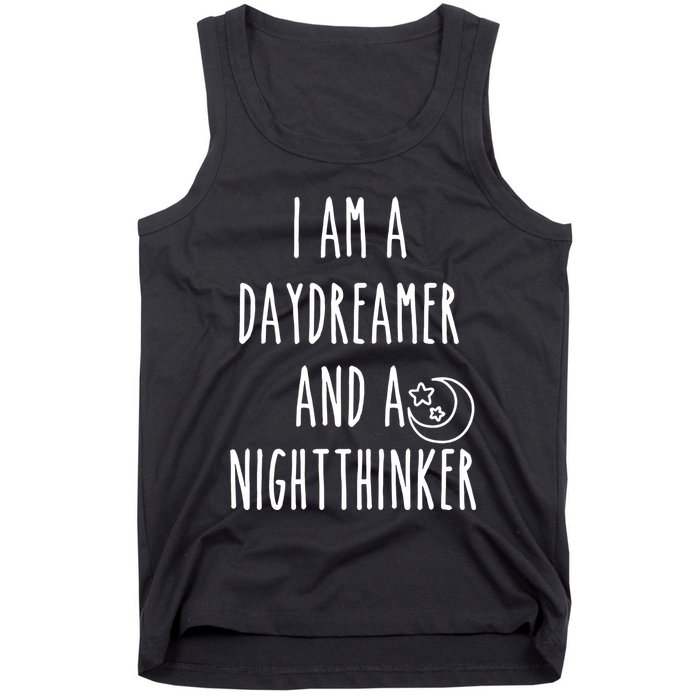 I Am A Daydreamer And A Night Thinker Tank Top