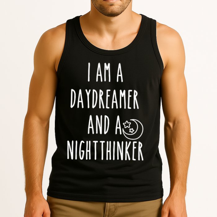 I Am A Daydreamer And A Night Thinker Tank Top