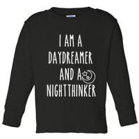 I Am A Daydreamer And A Night Thinker Toddler Long Sleeve Shirt