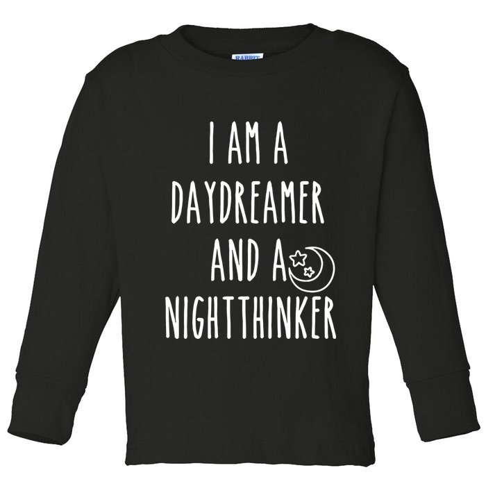 I Am A Daydreamer And A Night Thinker Toddler Long Sleeve Shirt