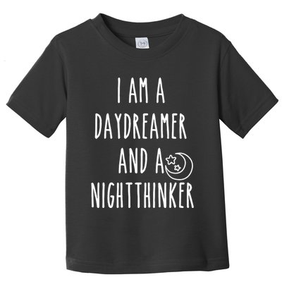 I Am A Daydreamer And A Night Thinker Toddler T-Shirt