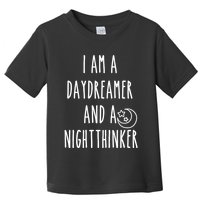 I Am A Daydreamer And A Night Thinker Toddler T-Shirt