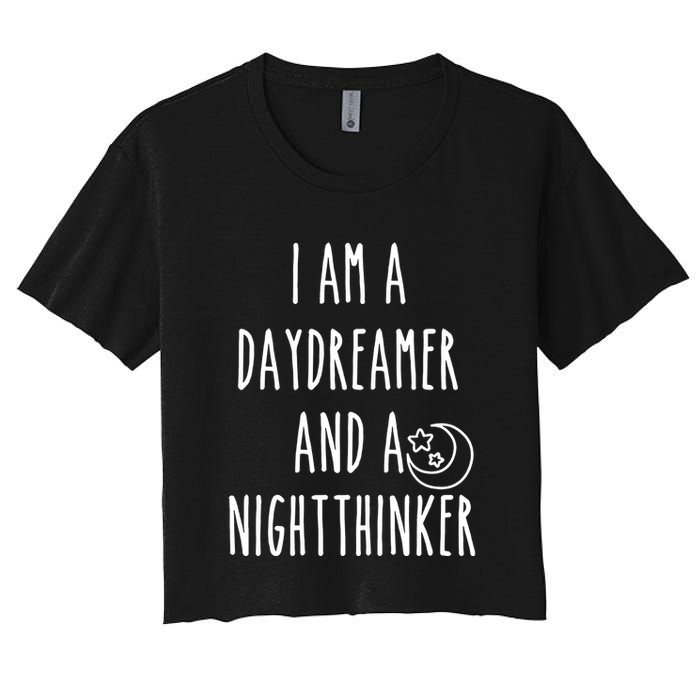 I Am A Daydreamer And A Night Thinker Crop Top