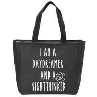 I Am A Daydreamer And A Night Thinker Zip Tote Bag