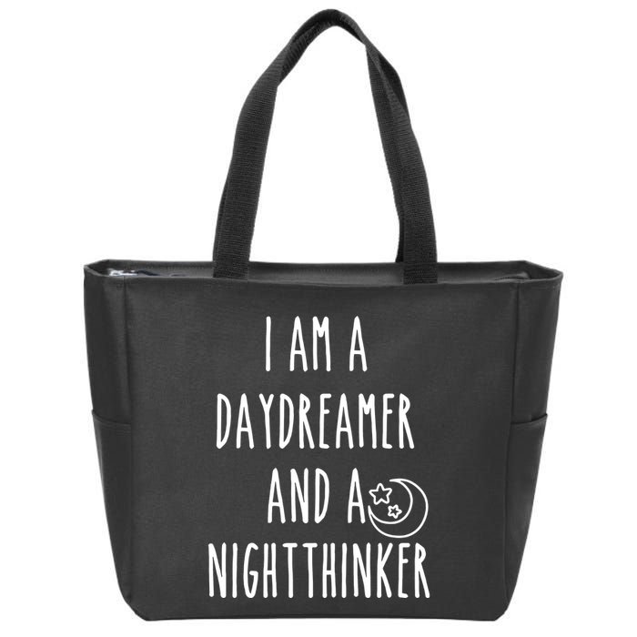 I Am A Daydreamer And A Night Thinker Zip Tote Bag