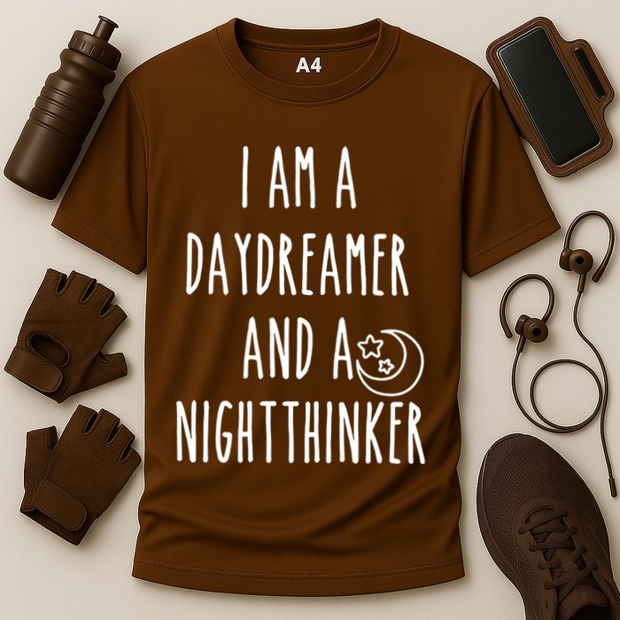 I Am A Daydreamer And A Night Thinker Performance Shirt