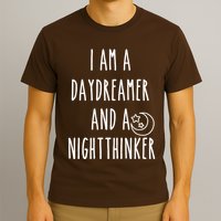 I Am A Daydreamer And A Night Thinker T-Shirt
