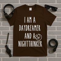 I Am A Daydreamer And A Night Thinker T-Shirt