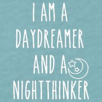 I Am A Daydreamer And A Night Thinker Sueded Cloud Jersey T-Shirt