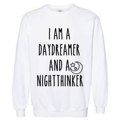 I Am A Daydreamer And A Night Thinker Garment-Dyed Sweatshirt