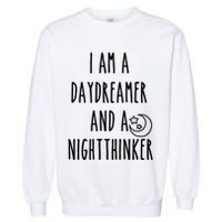 I Am A Daydreamer And A Night Thinker Garment-Dyed Sweatshirt
