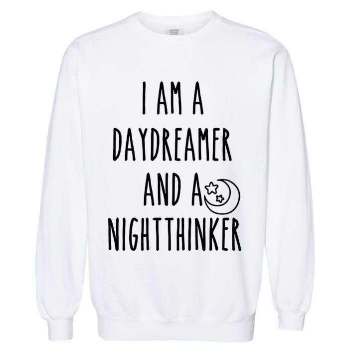 I Am A Daydreamer And A Night Thinker Garment-Dyed Sweatshirt