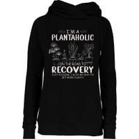 I Am A Plantaholic On The Road To Recovery Funny Plant Lover Womens Funnel Neck Pullover Hood