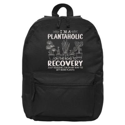 I Am A Plantaholic On The Road To Recovery Funny Plant Lover 16 in Basic Backpack