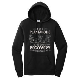 I Am A Plantaholic On The Road To Recovery Funny Plant Lover Women's Pullover Hoodie