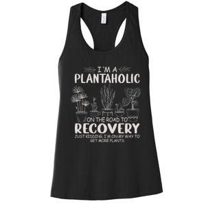 I Am A Plantaholic On The Road To Recovery Funny Plant Lover Women's Racerback Tank