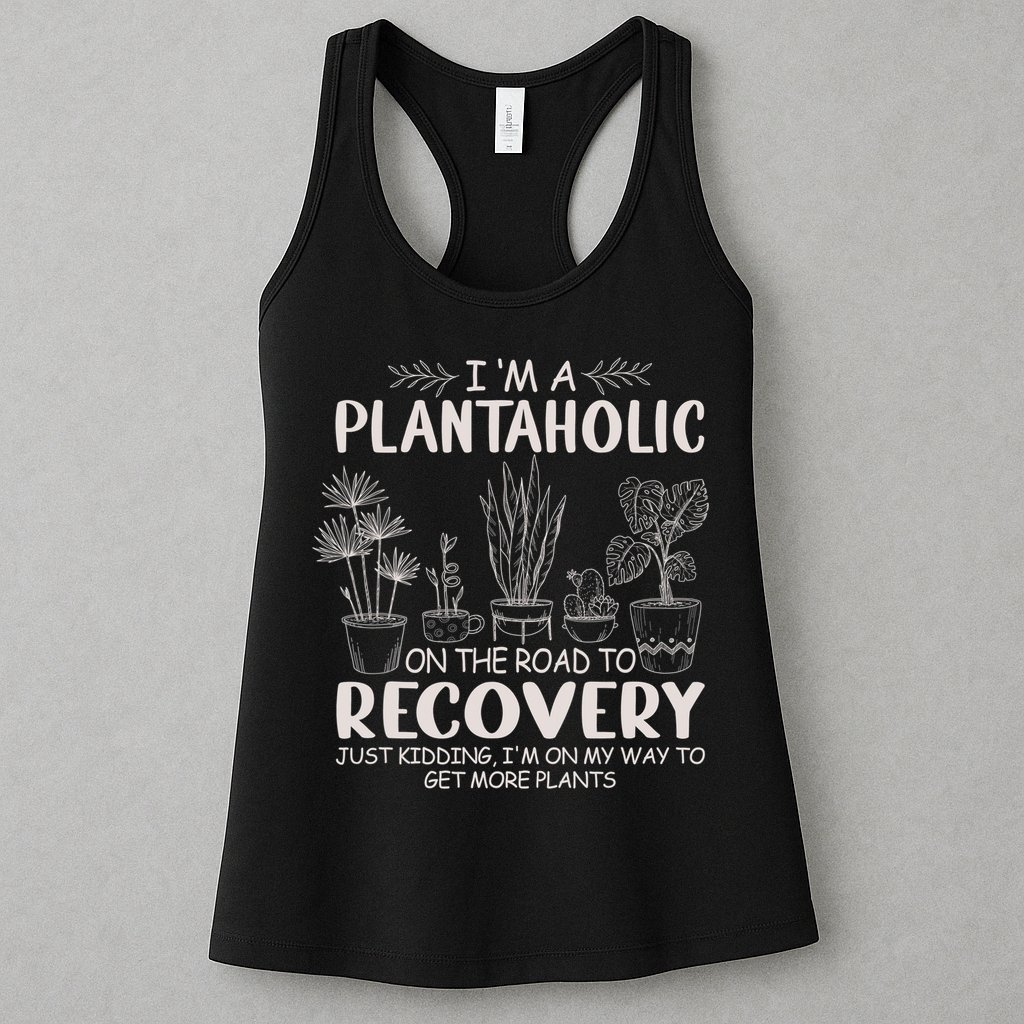 I Am A Plantaholic On The Road To Recovery Funny Plant Lover Womens Tank Top
