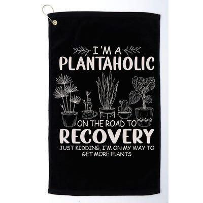 I Am A Plantaholic On The Road To Recovery Funny Plant Lover Golf Towel
