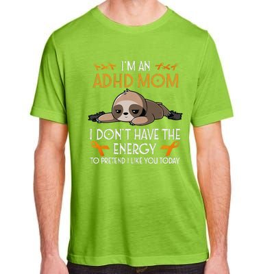 IM An Adhd Mom Awareness Orange Ribbon Sloth Adhd Warrior Adult ChromaSoft Performance T-Shirt