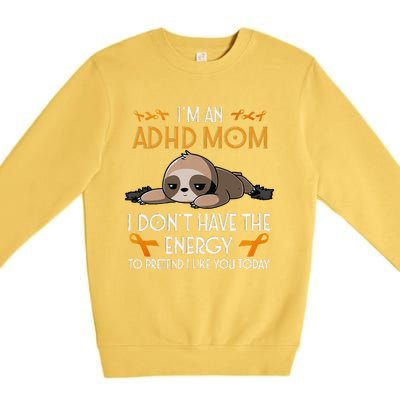 IM An Adhd Mom Awareness Orange Ribbon Sloth Adhd Warrior Premium Crewneck Sweatshirt