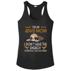 IM An Adhd Mom Awareness Orange Ribbon Sloth Adhd Warrior Ladies PosiCharge Competitor Racerback Tank