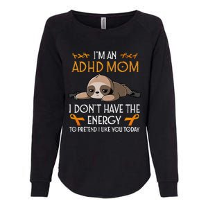 IM An Adhd Mom Awareness Orange Ribbon Sloth Adhd Warrior Womens California Wash Sweatshirt