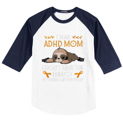 IM An Adhd Mom Awareness Orange Ribbon Sloth Adhd Warrior Baseball Sleeve Shirt