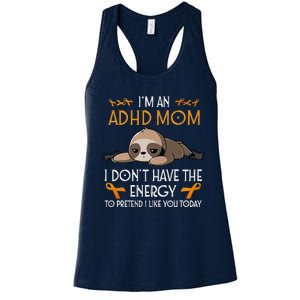 IM An Adhd Mom Awareness Orange Ribbon Sloth Adhd Warrior Women's Racerback Tank