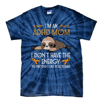 IM An Adhd Mom Awareness Orange Ribbon Sloth Adhd Warrior Tie-Dye T-Shirt