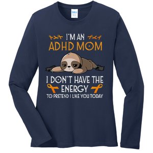 IM An Adhd Mom Awareness Orange Ribbon Sloth Adhd Warrior Ladies Long Sleeve Shirt