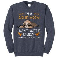 IM An Adhd Mom Awareness Orange Ribbon Sloth Adhd Warrior Sweatshirt