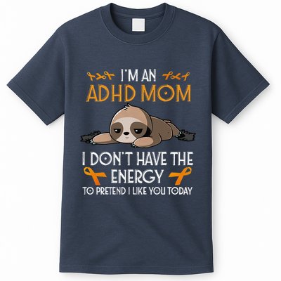 IM An Adhd Mom Awareness Orange Ribbon Sloth Adhd Warrior T-Shirt